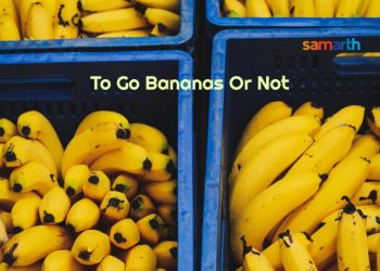 To Go Bananas or Not?