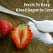 Foods That Help You Keep Blood Sugar in Control