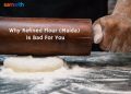 Why Refined Flour (Maida) Is Bad For You?