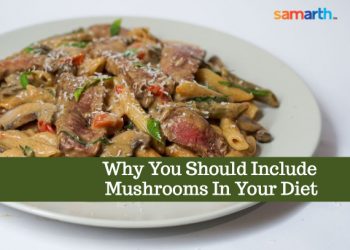 Why You Should Include Mushrooms In Your Diet