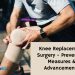 Knee Replacement Surgery – Preventive Measures and Advancements