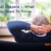Adult Diapers – What you need to know