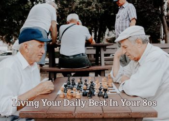 Living Your Daily Best In Your 80s