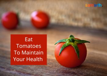 Eat Tomatoes to Maintain Your Health