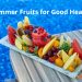 Summer Fruits for Health