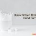 Know Which Milk is Best for You