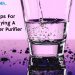 Things To Consider When Purchasing a Water Purifier