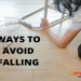 7 Tips to Prevent Falling at Home