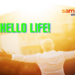 Say Hello to Life!