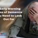 6 Early Warning Signs of Dementia You Need to Look Out For