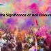 The Significance of Holi Colours