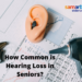 How Common is Hearing Loss in Seniors?