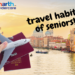 Travel Habits of Seniors!