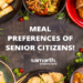 Meal Preferences of Senior Citizens!