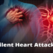 Warning Signs of Silent Heart Attacks That You Need to Look Out For