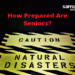 How Prepared are Seniors for Natural Disasters?