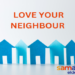 Love Your Neighbour; Yet Don’t Pull Down Your Hedge!